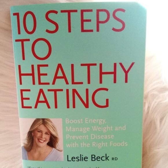10 Steps To Healthy Eating by Leslie Beck - Picture 1 of 4